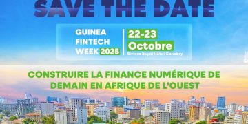 Guinea FinTech Week 2025 : Conakry au cœur de l’inclusion financière et de l’innovation en Afrique de l’Ouest